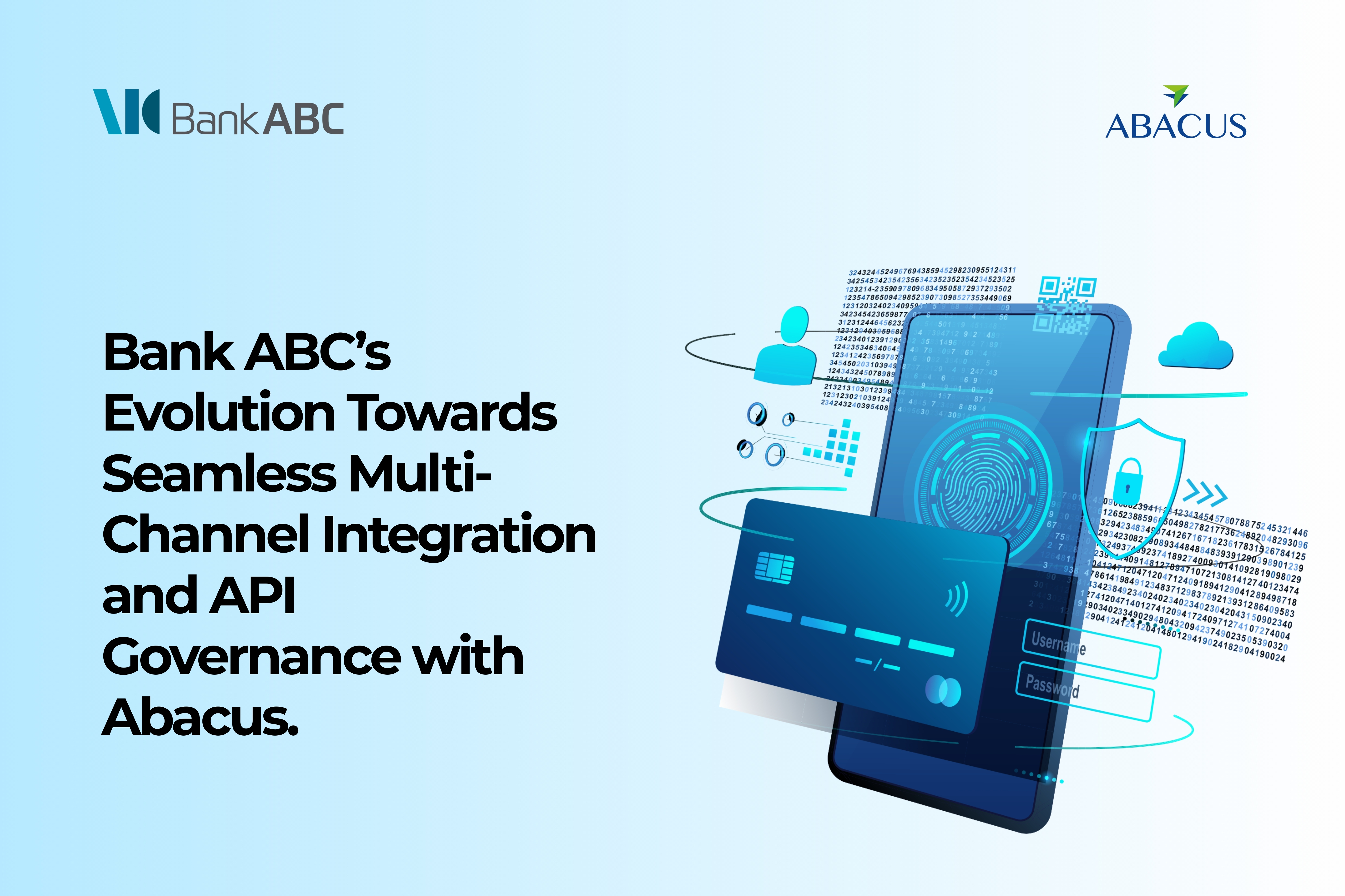 Bank ABC’s Evolution Towards Seamless Multi-Channel Integration and API Governance with Abacus